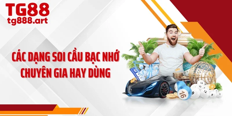 Các dạng soi cầu bạc nhớ chuyên gia hay dùng