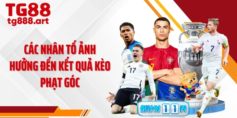 Các nhân tố ảnh hưởng đến kết quả kèo phạt góc